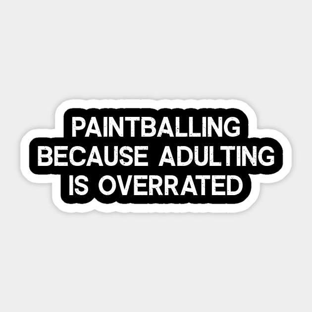 Paintballing Because Adulting is Overrated Sticker by trendynoize